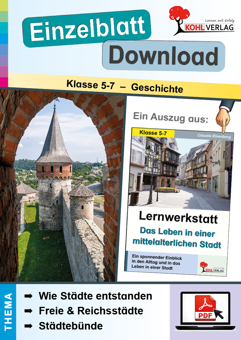 Lernwerkstatt Das Leben in einer mittelalterlichen Stadt / Wie Städte entstanden, Freie Städte und Reichsstädte & Städtebünde