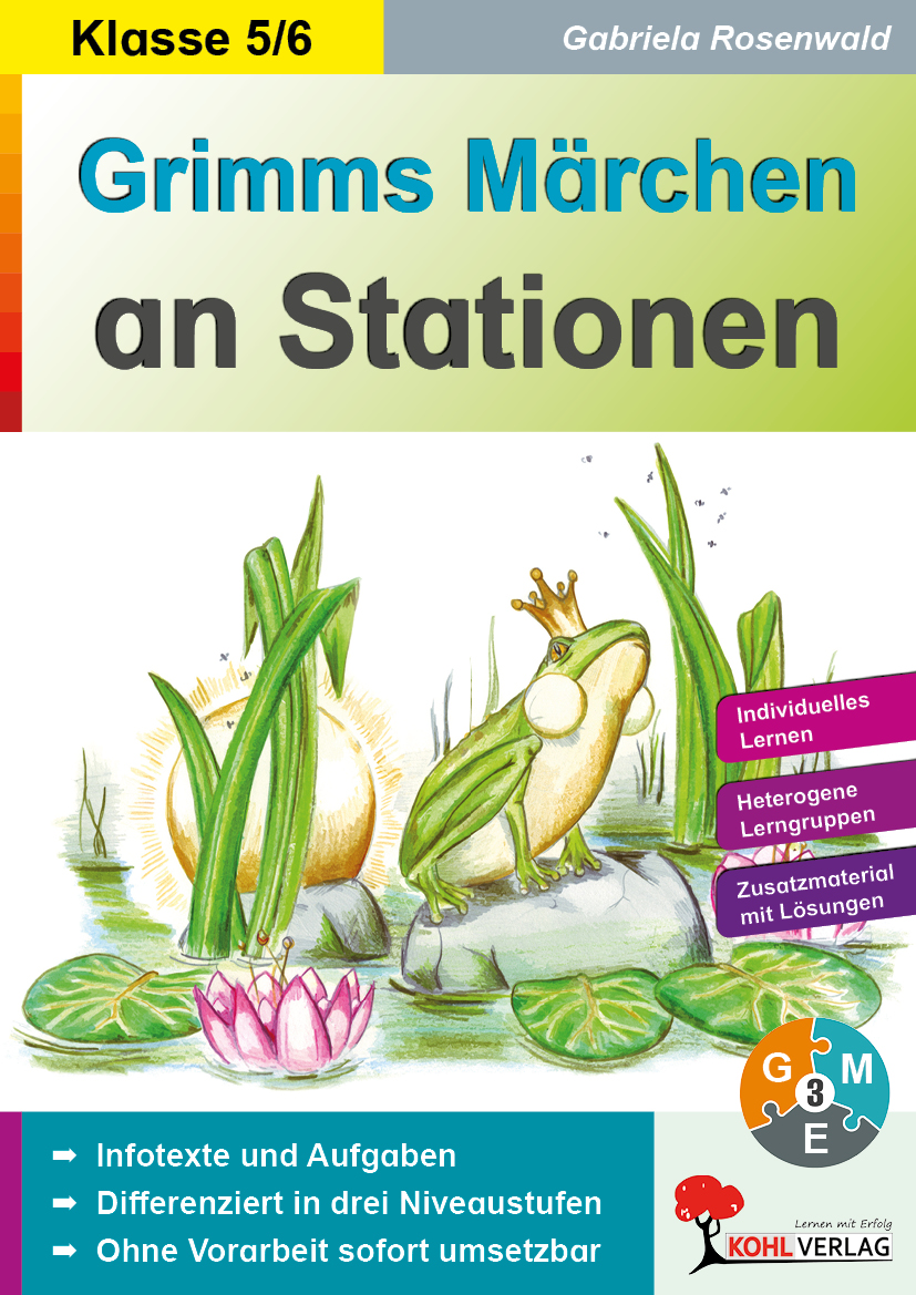 Grimms Märchen an Stationen / Klasse 5-6 Grimms Märchen an Stationen / Klasse 5-6