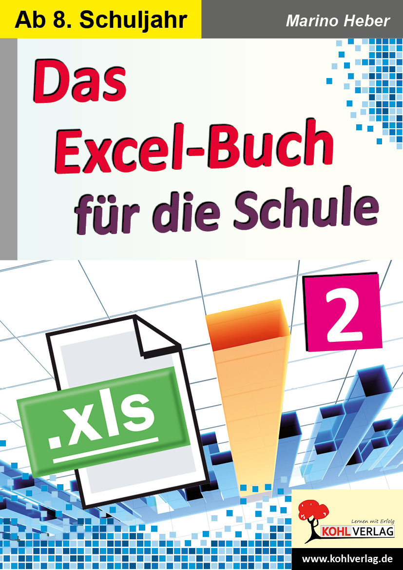 Das Excel-Buch für die Schule / Band 2 Das Excel-Buch für die Schule / Band 2