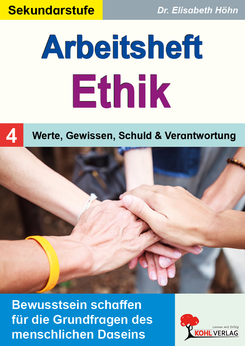 Arbeitsheft Ethik  /  Band 4: Werte, Gewissen, Schuld und Verantwortung Arbeitsheft Ethik  /  Band 4: Werte, Gewissen, Schuld und Verantwortung