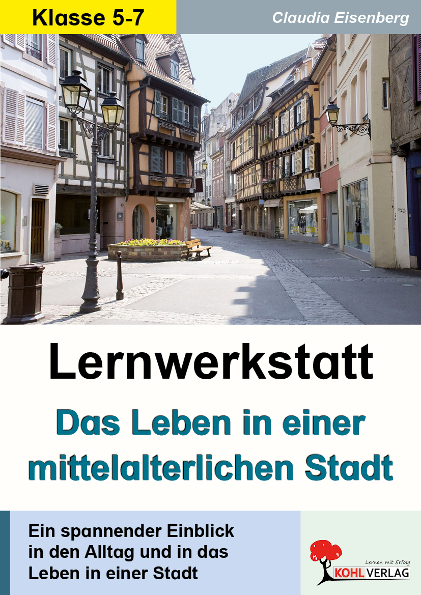 Lernwerkstatt Das Leben in einer mittelalterlichen Stadt