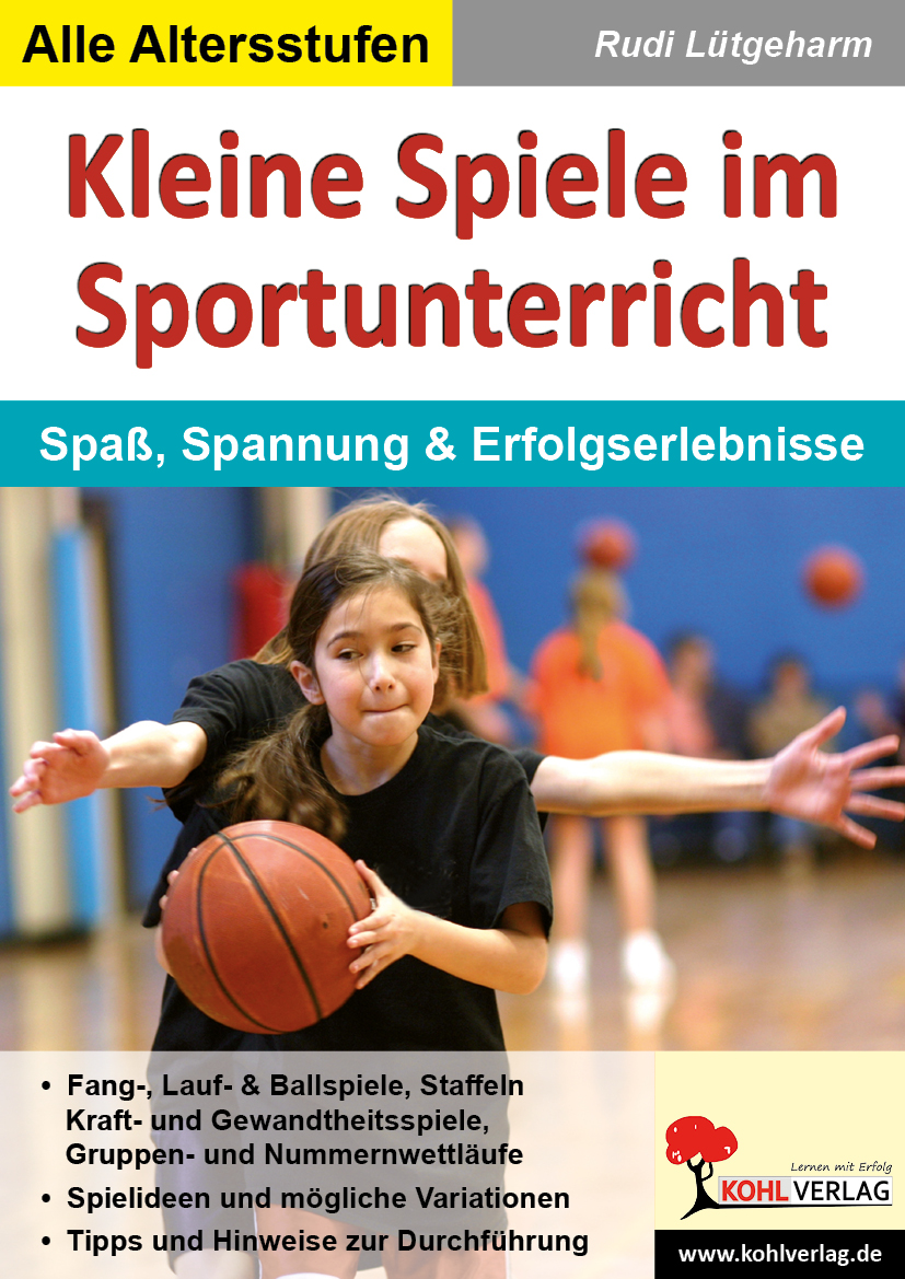 Kleine Spiele im Sportunterricht - Spaß, Spannung & Erfolgserlebnisse