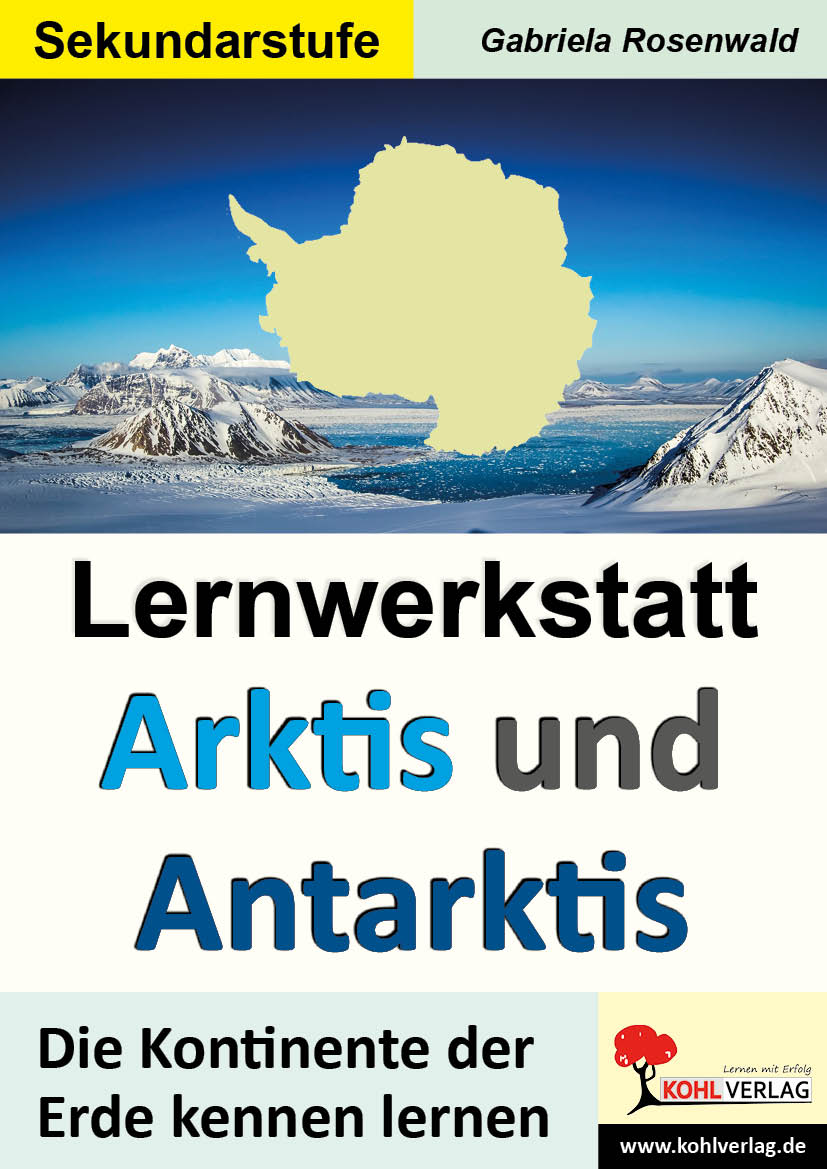 Lernwerkstatt ARKTIS & ANTARKTIS / Sekundarstufe