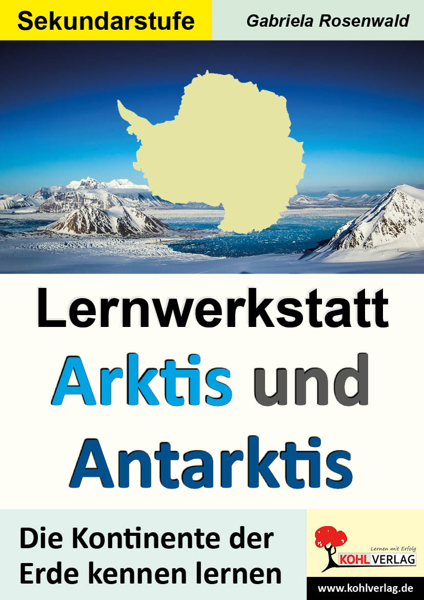 Lernwerkstatt ARKTIS und ANTARKTIS / Sekundarstufe