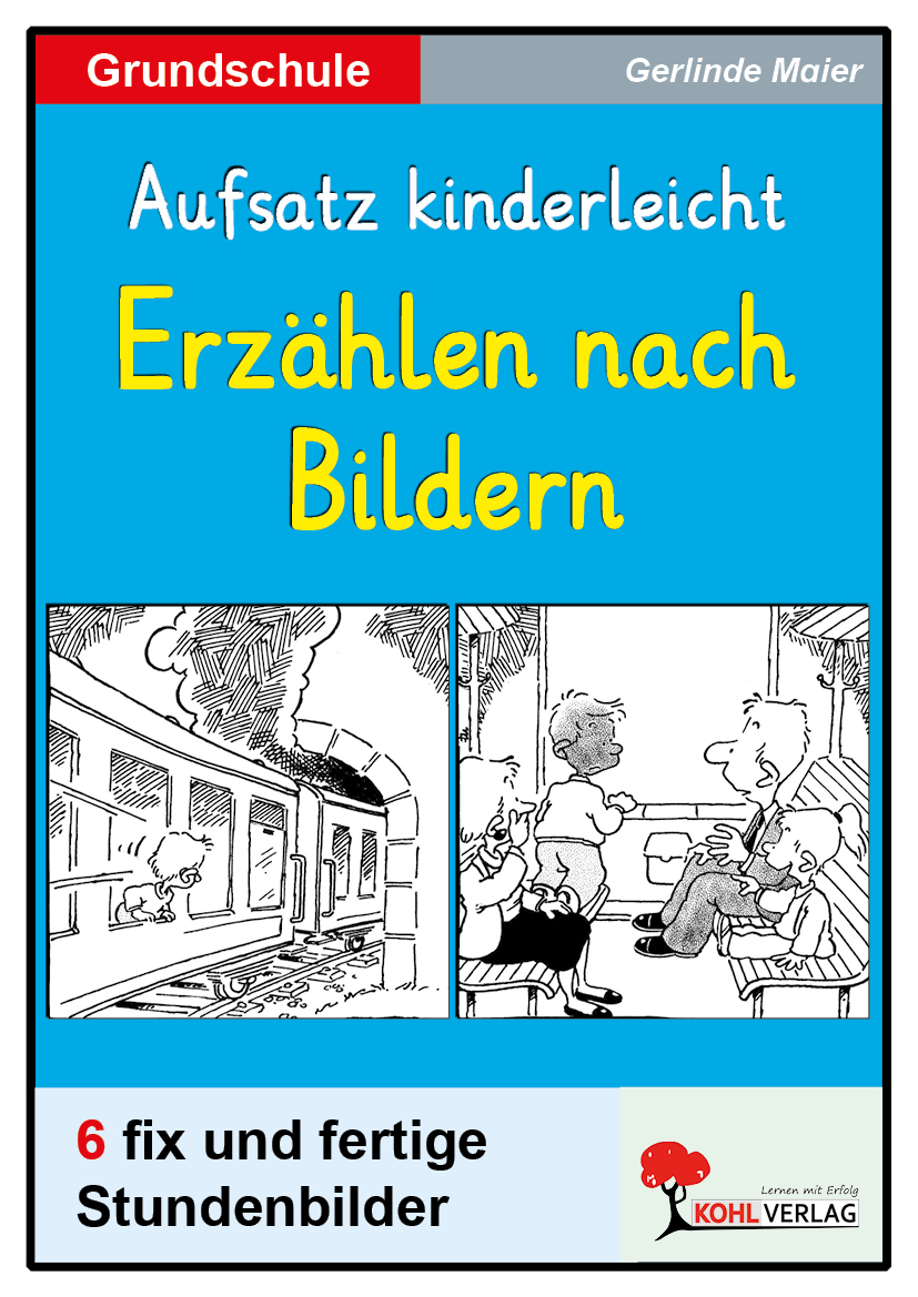 Erzählen nach Bildern  -  Aufsatz kinderleicht Grundschule