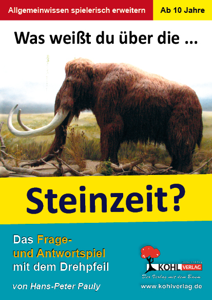 Was weißt du über ... die Steinzeit? Was weißt du über ... die Steinzeit?