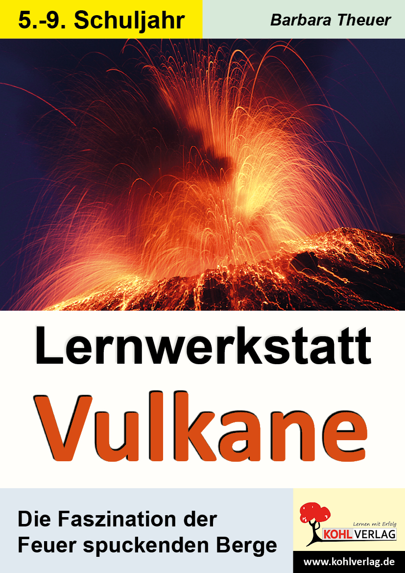 Lernwerkstatt Vulkane - Die Faszination der Feuer spuckenden Berge