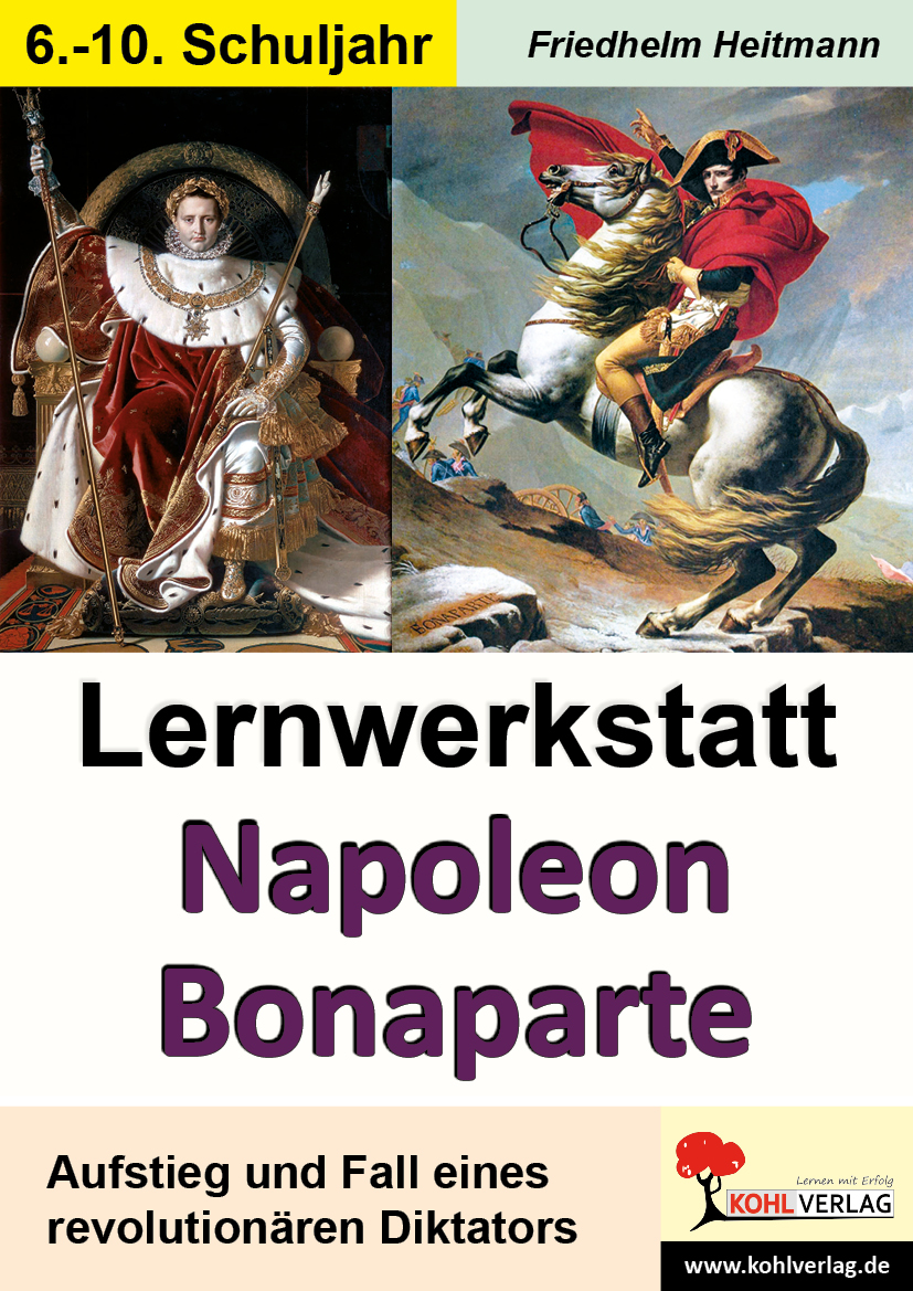 Lernwerkstatt Napoleon Bonaparte - Der Herrscher über Europa
