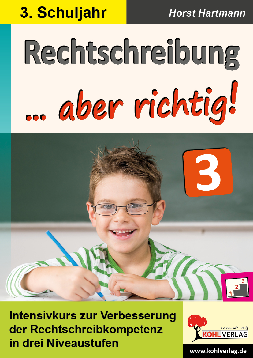 Rechtschreibung ... aber richtig! / Klasse 3 Rechtschreibung ... aber richtig! / Klasse 3