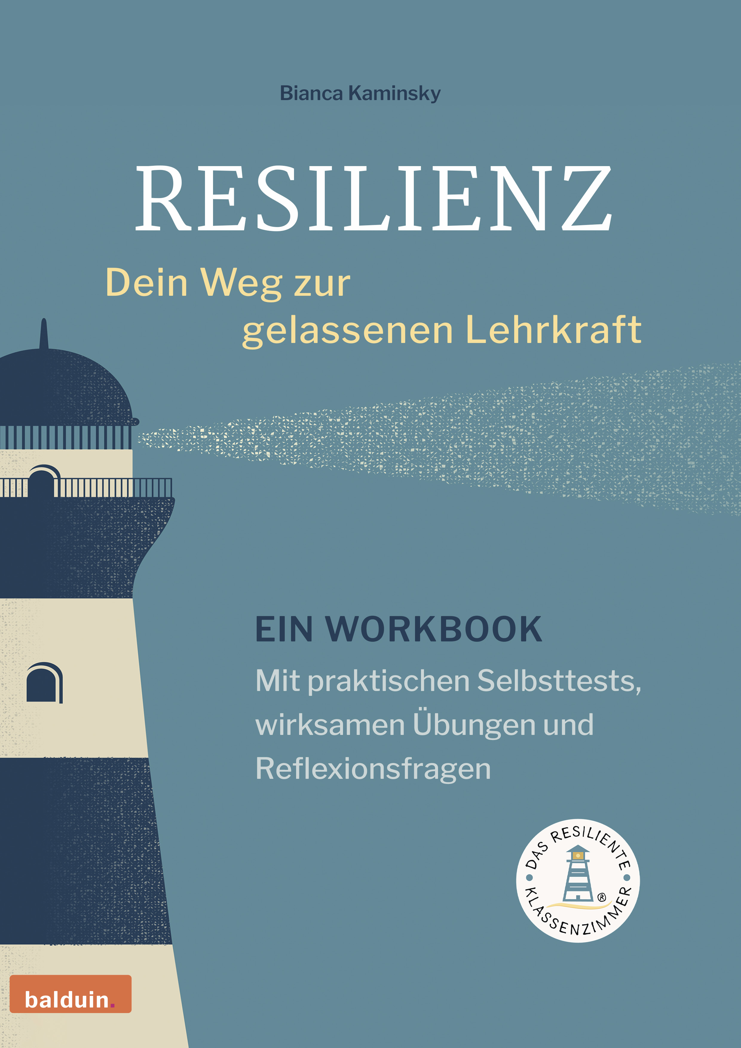 Resilienz – dein Weg zur gelassenen Lehrkraft Resilienz – dein Weg zur gelassenen Lehrkraft