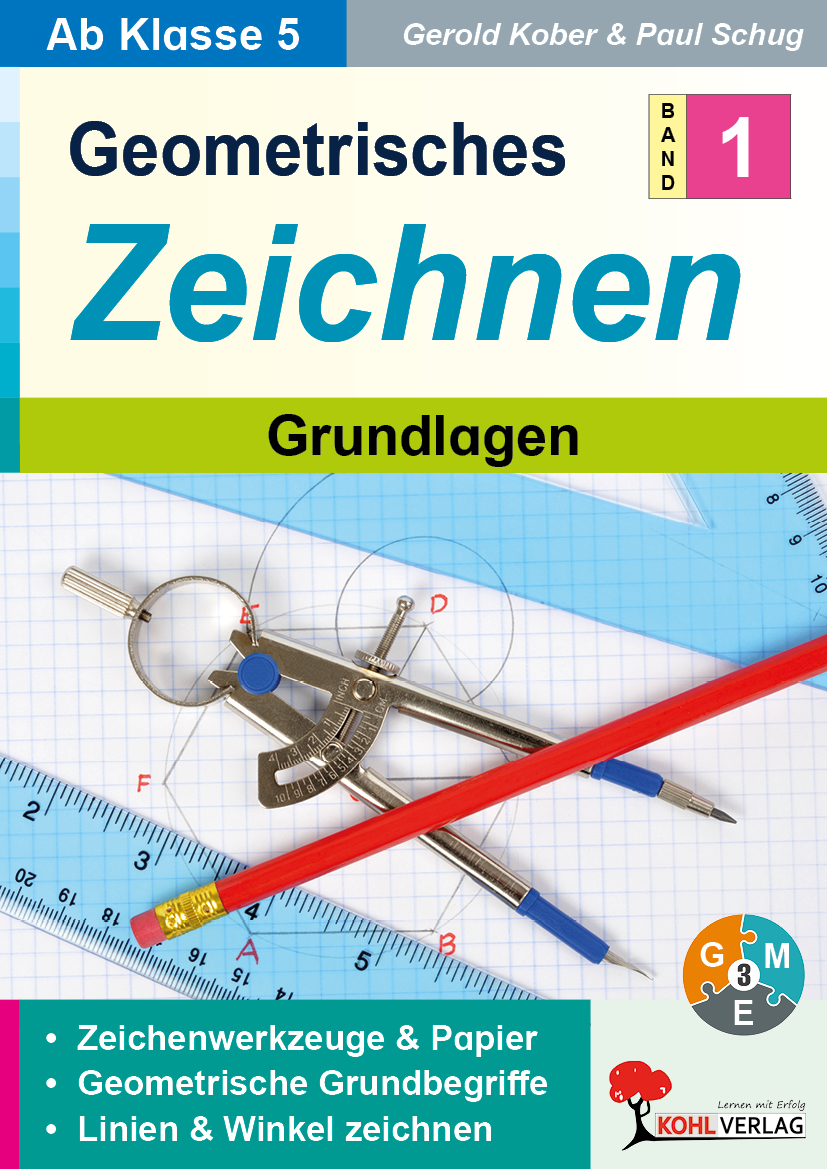 Geometrisches Zeichnen  /  Band 1: Grundlagen
