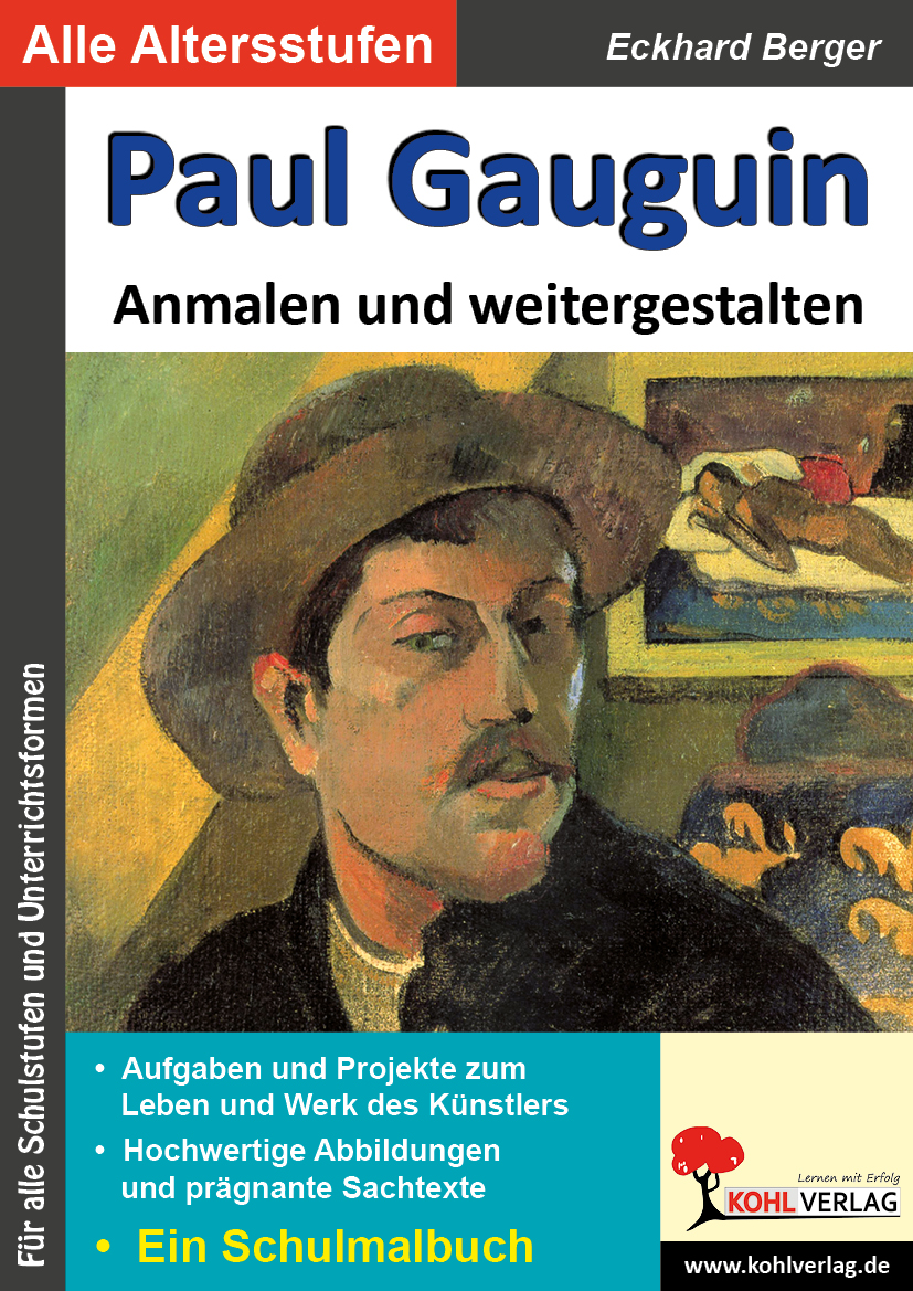 Paul Gauguin ... anmalen und weitergestalten - Ein Schulmalbuch