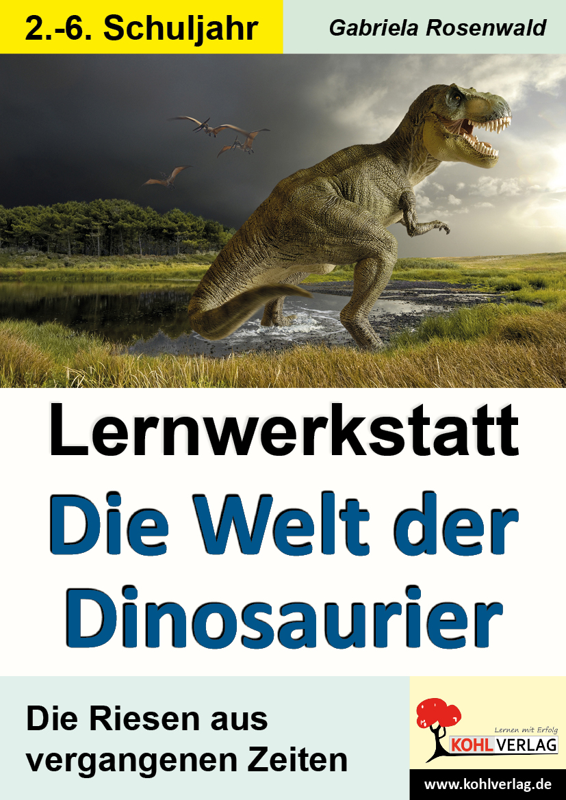 Lernwerkstatt Die Welt der Dinosaurier