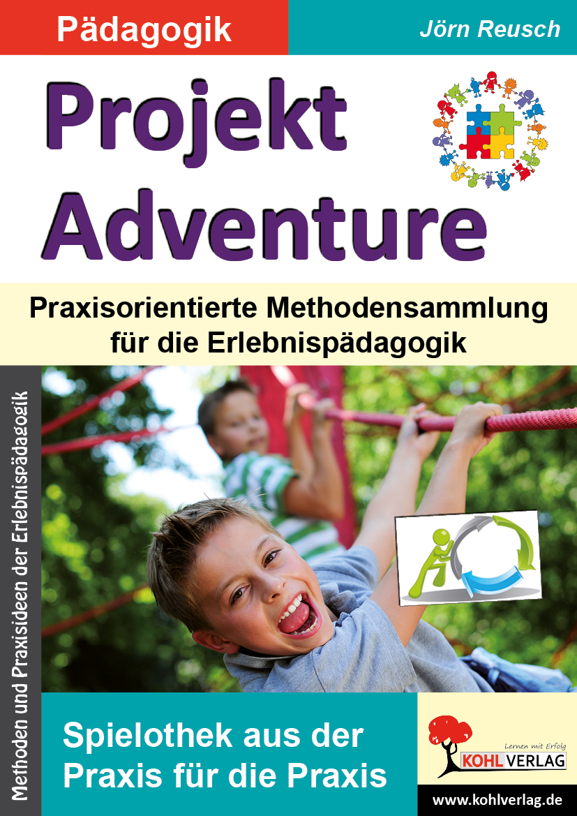 Projekt Adventure - Praxisorientierte Methodensammlung für die Erlebnispädagogik