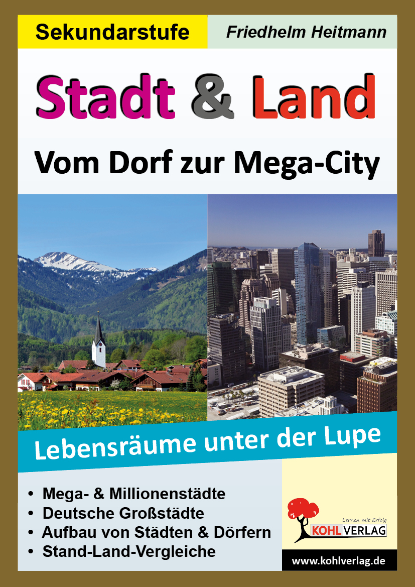 Stadt & Land - Vom Dorf zur Mega-City - Lebensräume unter die Lupe genommen