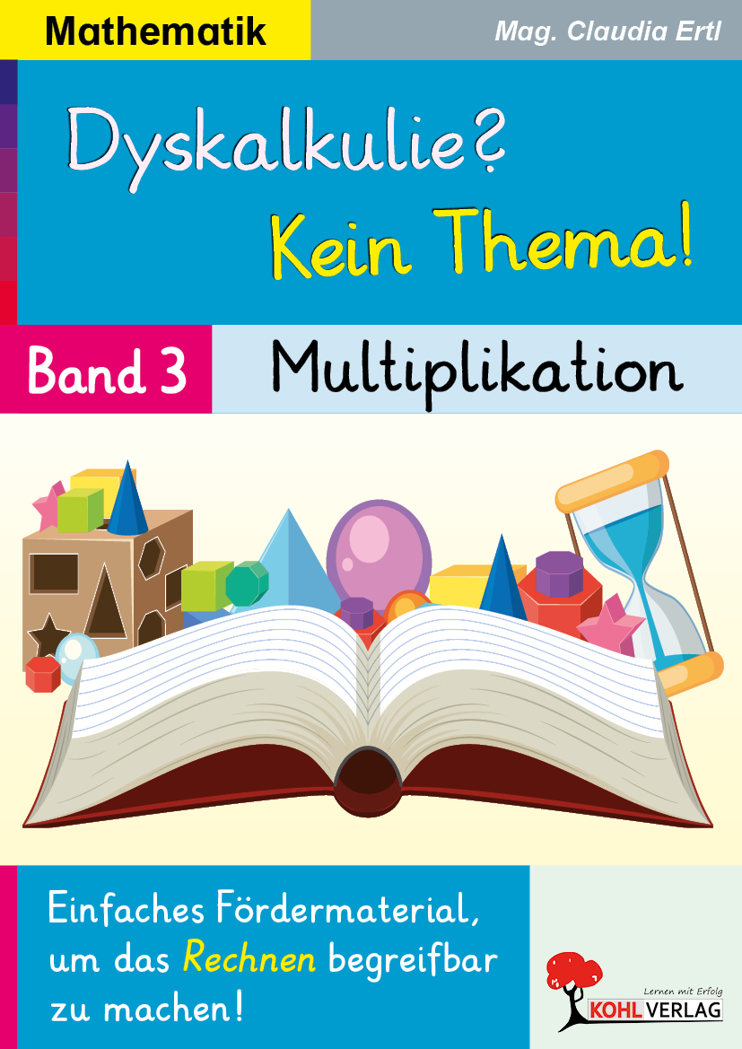 Dyskalkulie? Kein Thema!  /  Band 3: Multiplikation