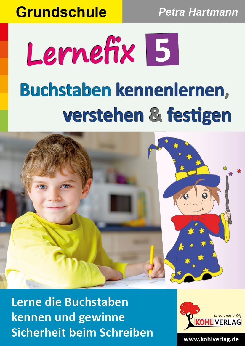 Lernefix / Band 5: Buchstaben kennenlernen, verstehen & festigen