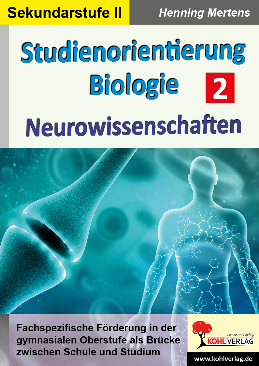 Studienorientierung Biologie - Band 2: Neurowissenschaften Studienorientierung Biologie - Band 2: Neurowissenschaften