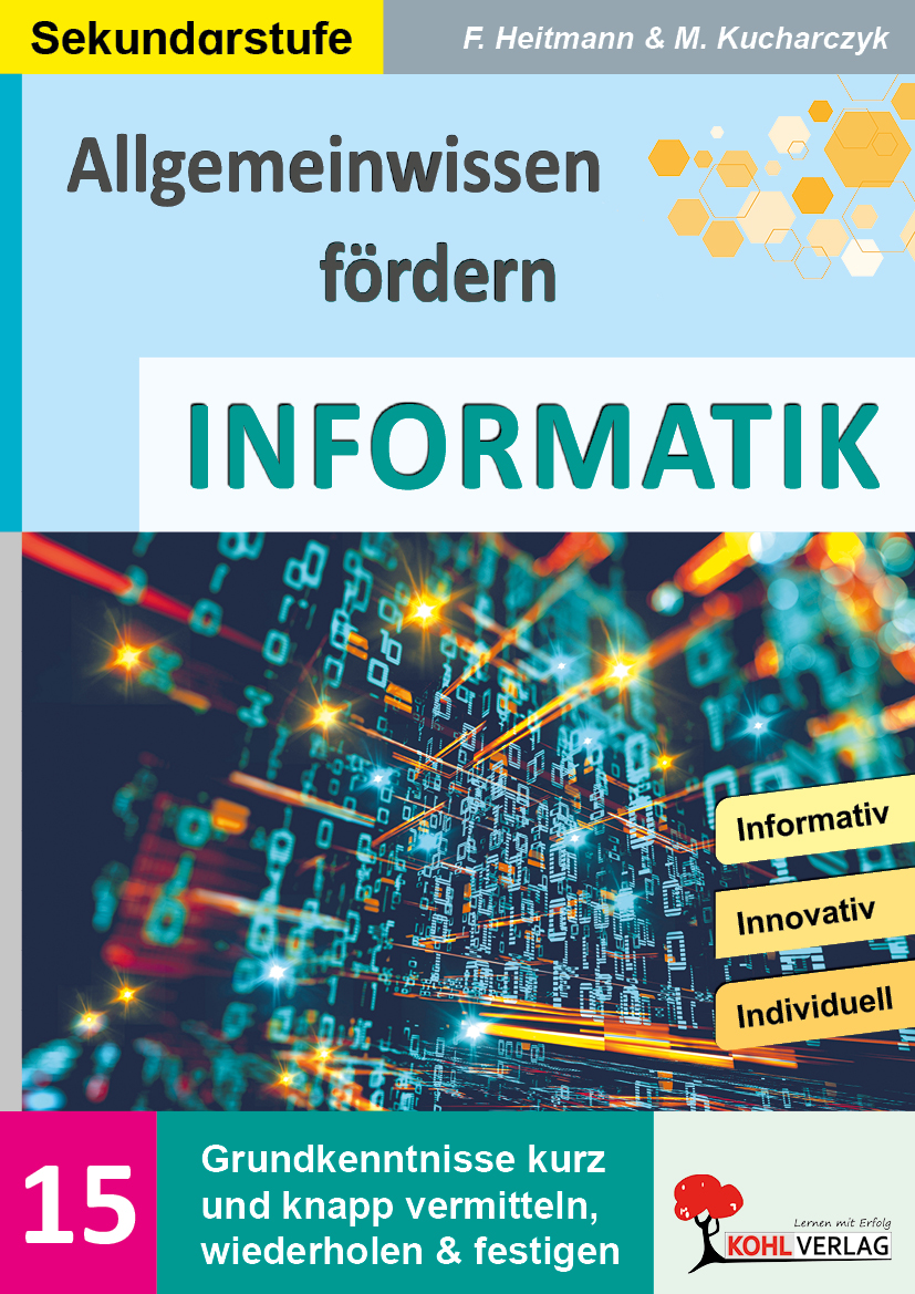 Allgemeinwissen fördern  /  Band 15:  INFORMATIK Allgemeinwissen fördern  /  Band 15:  INFORMATIK