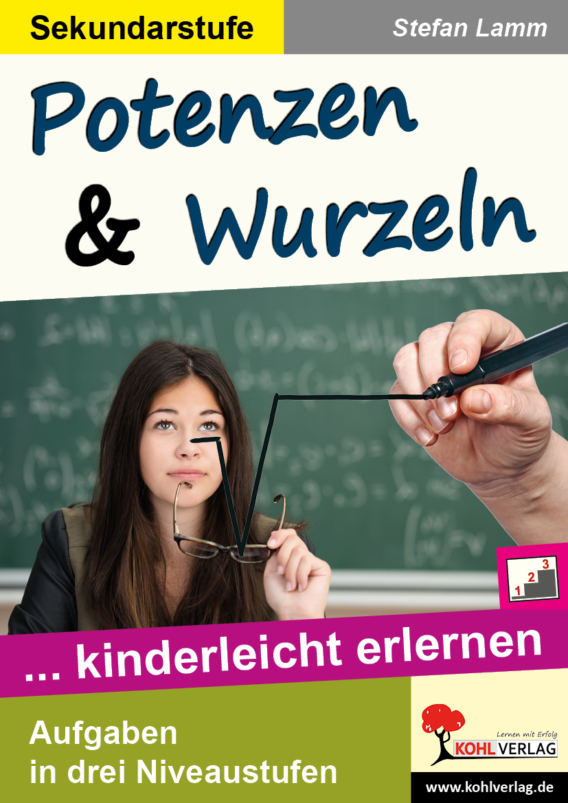 Potenzen & Wurzeln - ... kinderleicht erlernen