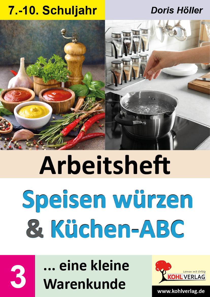 Arbeitsheft SPEISEN WÜRZEN und KÜCHEN-ABC / Band 3 Arbeitsheft SPEISEN WÜRZEN und KÜCHEN-ABC / Band 3