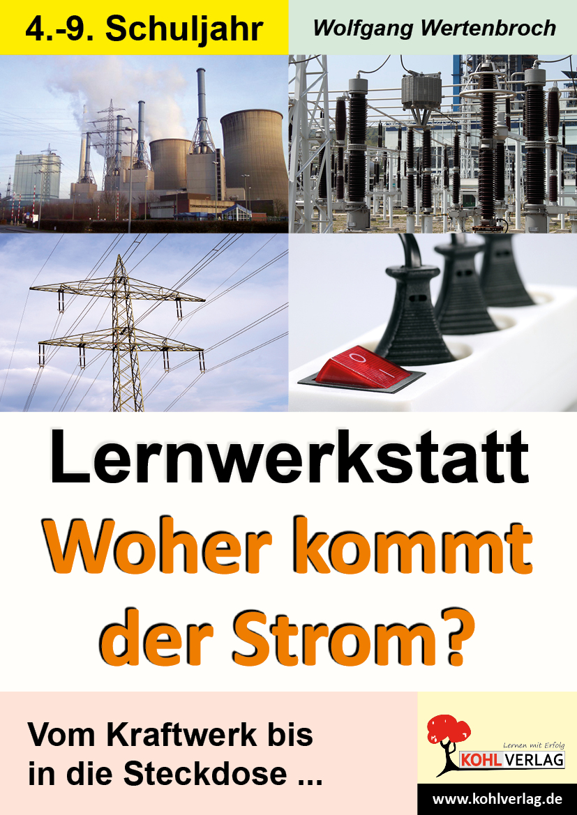 Lernwerkstatt Woher kommt der Strom? Lernwerkstatt Woher kommt der Strom?