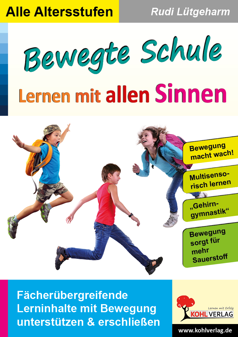 Bewegte Schule  -  Lernen mit allen Sinnen Bewegte Schule  -  Lernen mit allen Sinnen