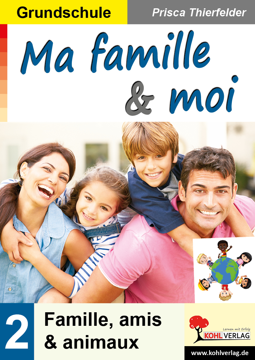 Ma famille & moi / Grundschule - Famille, amis & animaux