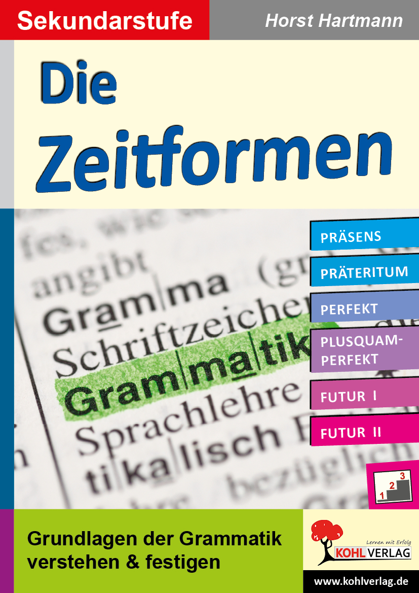 Die Zeitformen / Sekundarstufe Die Zeitformen / Sekundarstufe