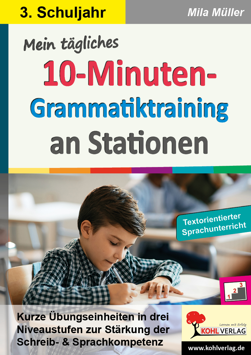 Mein tägliches 10-Minuten-Grammatik-Training an Stationen / Klasse 3 Mein tägliches 10-Minuten-Grammatik-Training an Stationen / Klasse 3