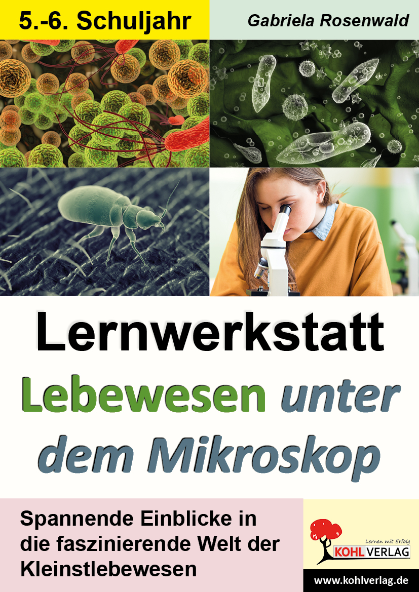 Lernwerkstatt Lebewesen unter dem Mikroskop / Klasse 5-6 Lernwerkstatt Lebewesen unter dem Mikroskop / Klasse 5-6