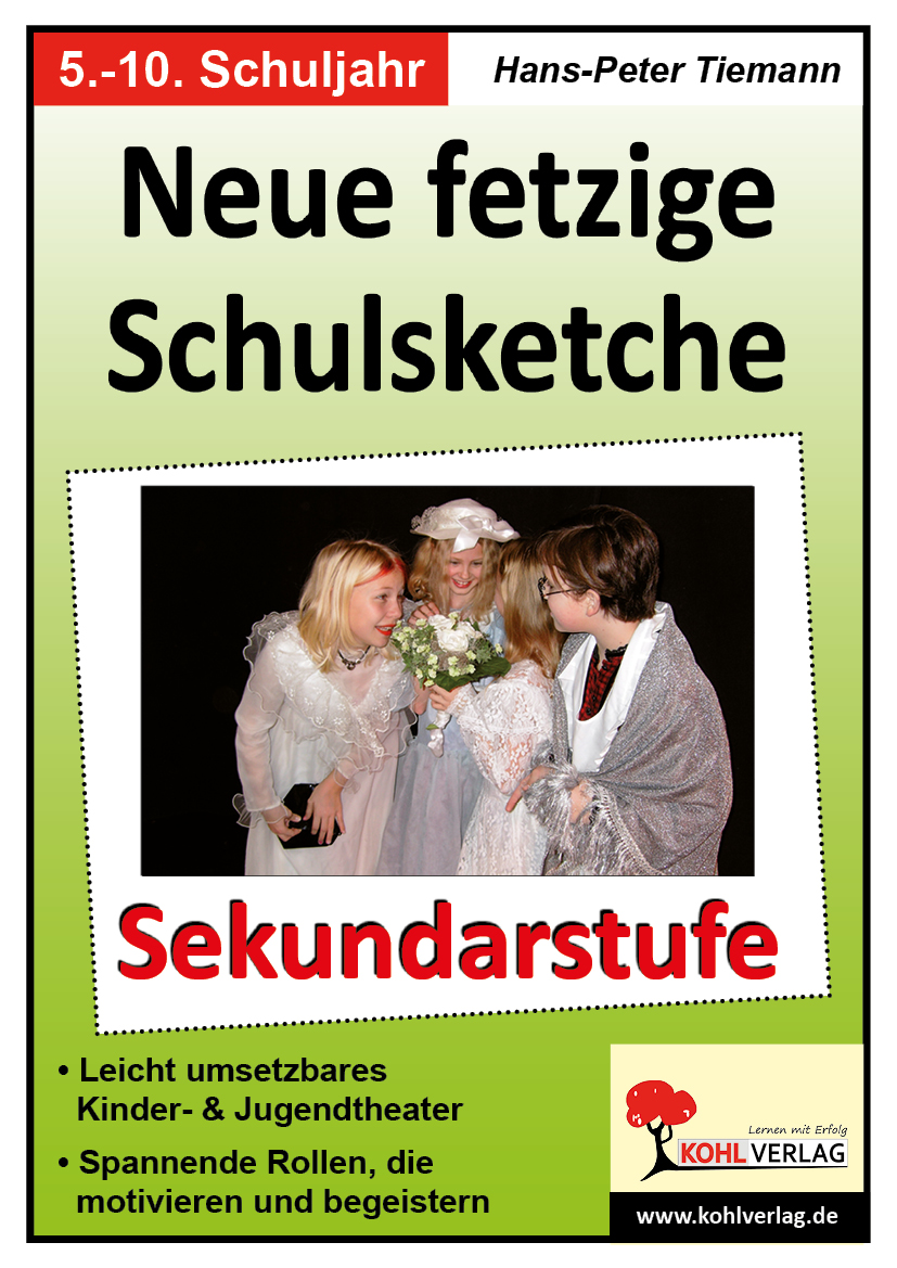 Neue fetzige Schulsketche / Sekundarstufe Neue fetzige Schulsketche / Sekundarstufe