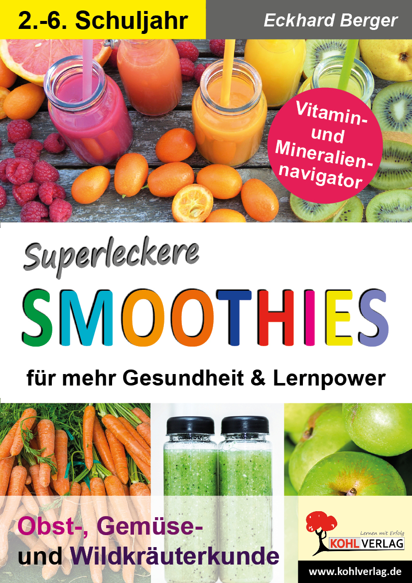 Superleckere SMOOTHIES - Obst-, Gemüse- & Wildkräuterkunde