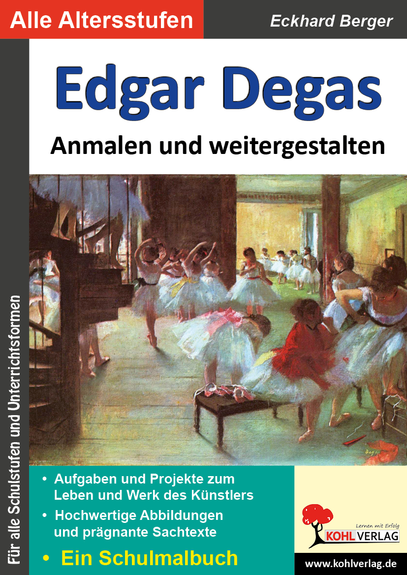 Edgar Degas ... anmalen und weitergestalten - Ein Schulmalbuch