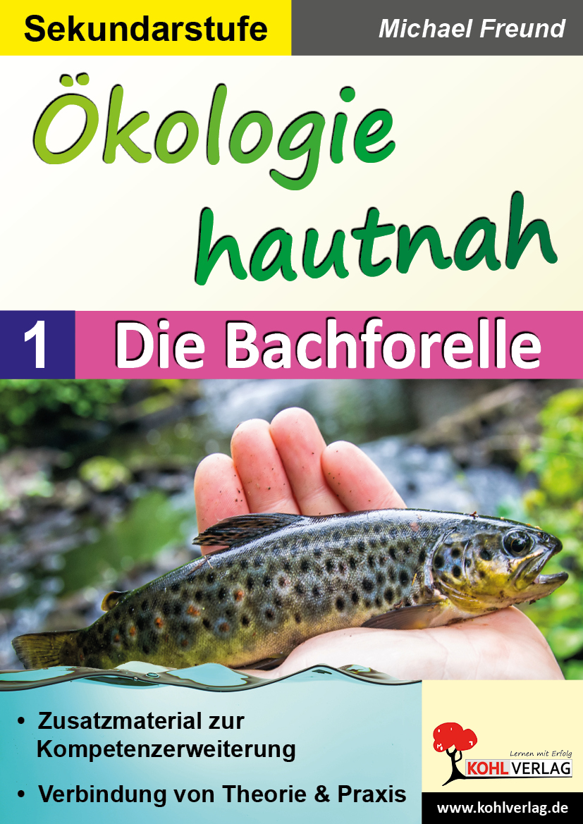 Ökologie hautnah - Band 1: Die Bachforelle Ökologie hautnah - Band 1: Die Bachforelle