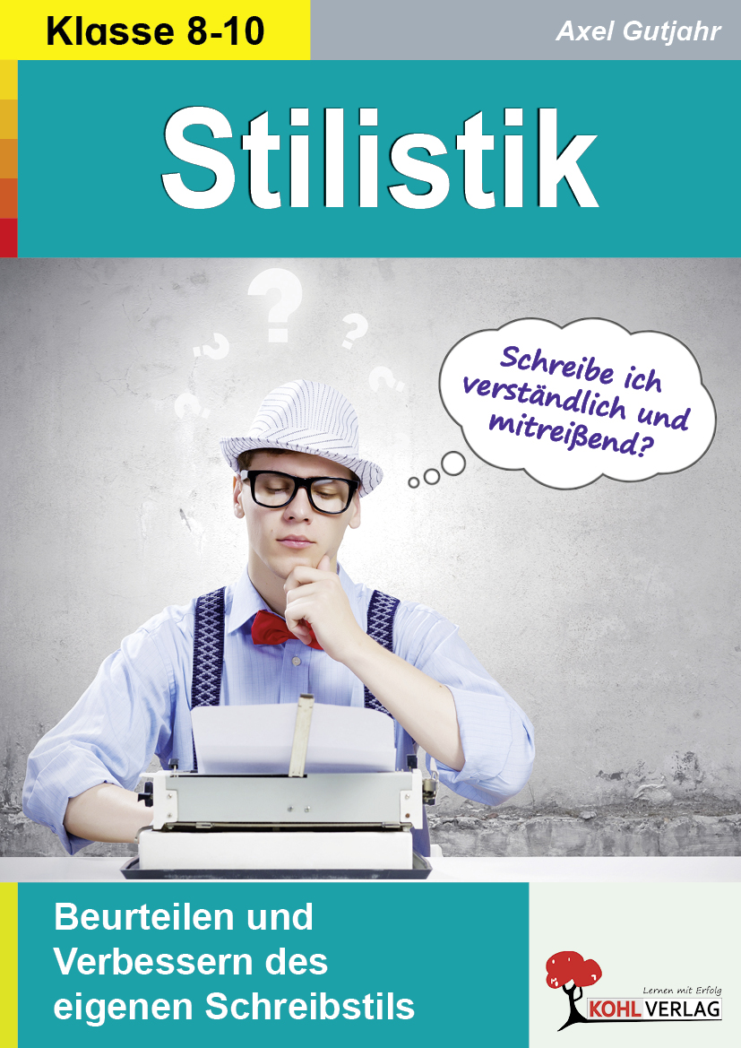 Stilistik  /  Beurteilen und Verbessern des eigenen Schreibstils