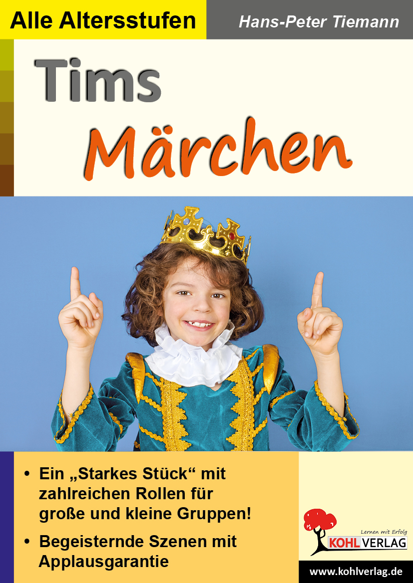 Tims Märchen - Ein "Starkes Stück" für große & kleine Theatergruppen