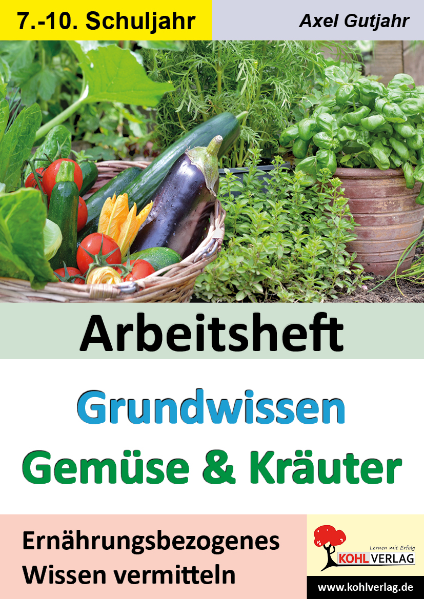 Arbeitsheft GRUNDWISSEN GEMÜSE & KRÄUTER