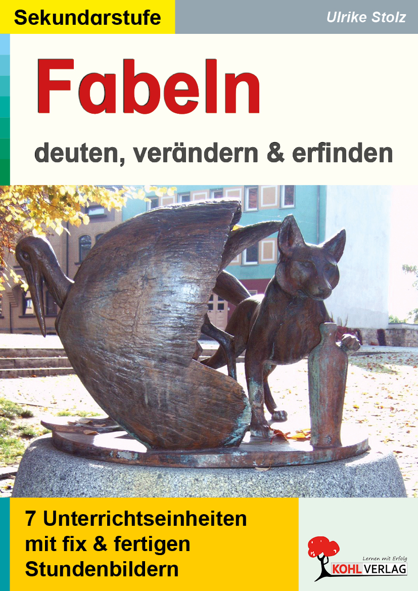 Fabeln - deuten, verändern, erfinden