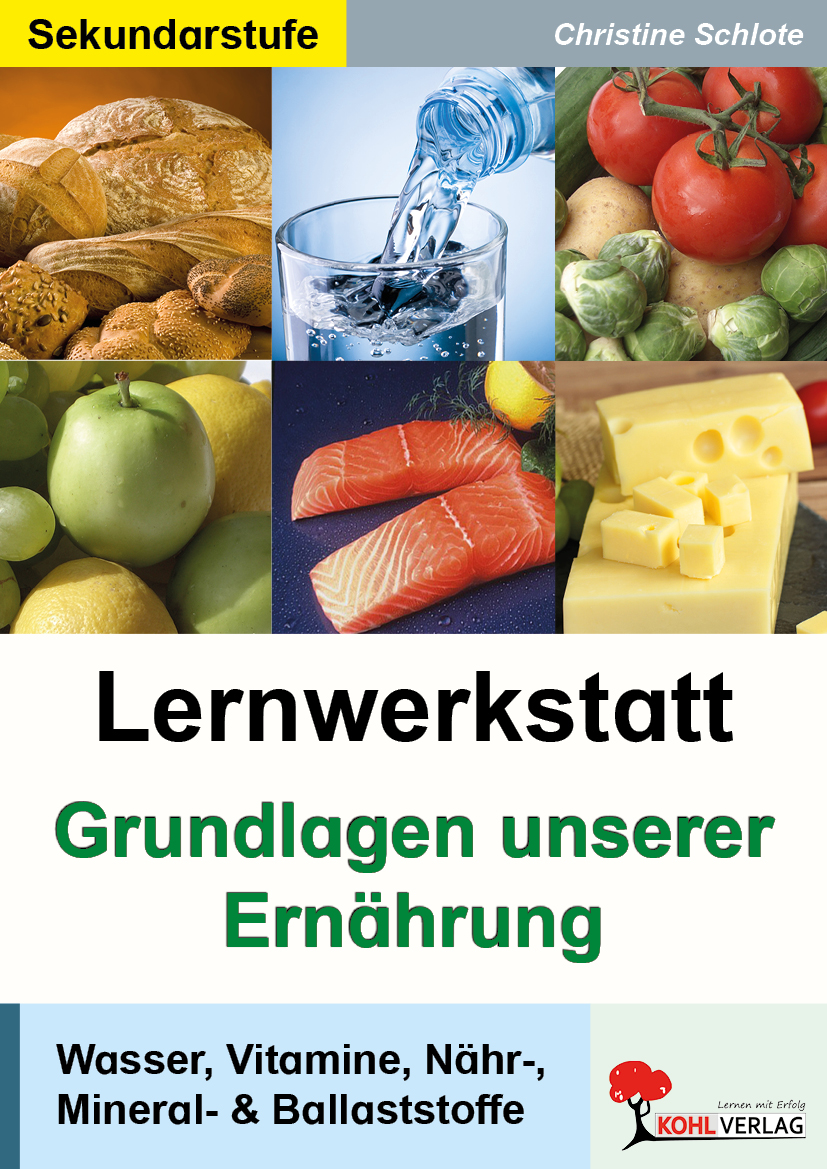 Lernwerkstatt Grundlagen unserer Ernährung Lernwerkstatt Grundlagen unserer Ernährung