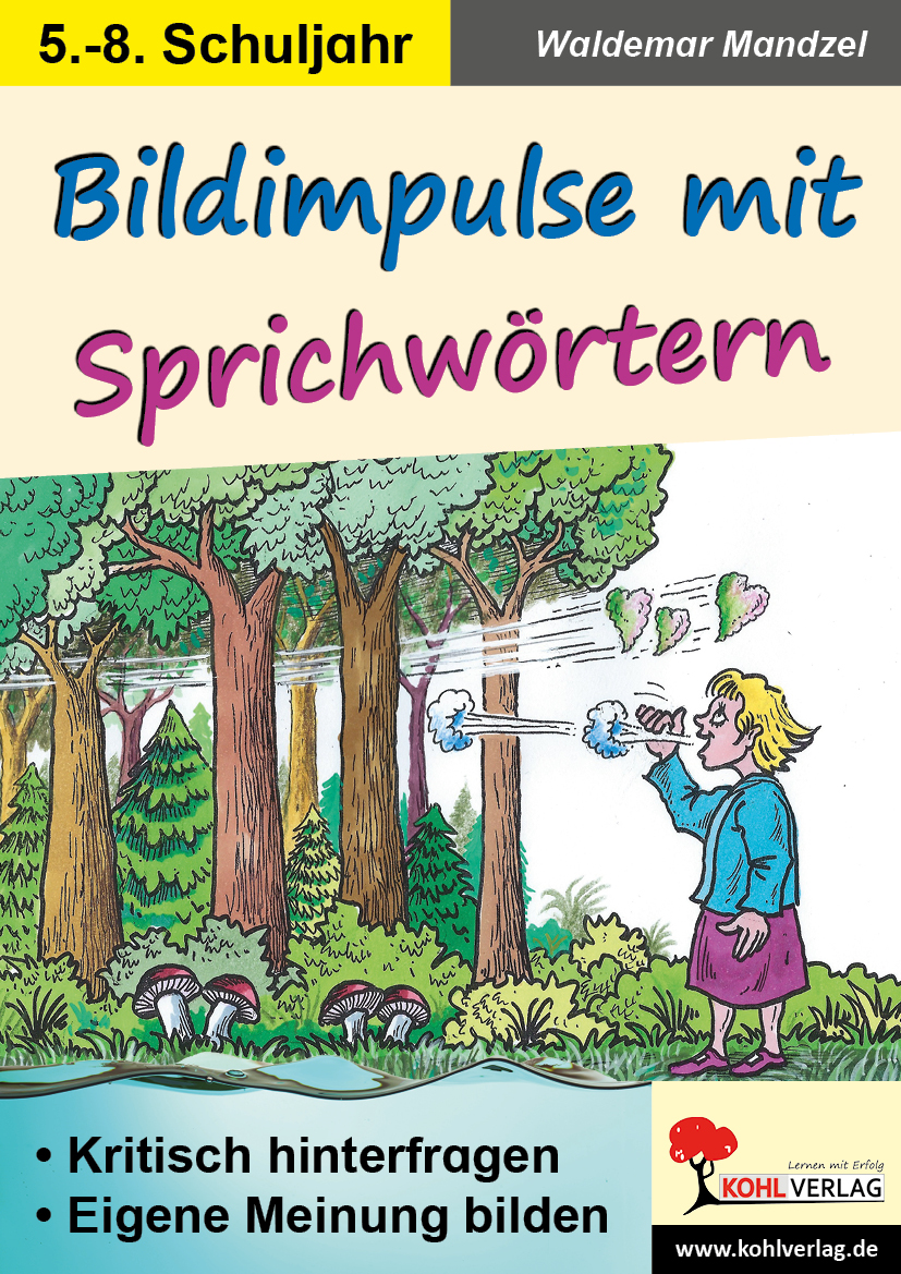 Bildimpulse mit Sprichwörtern Bildimpulse mit Sprichwörtern