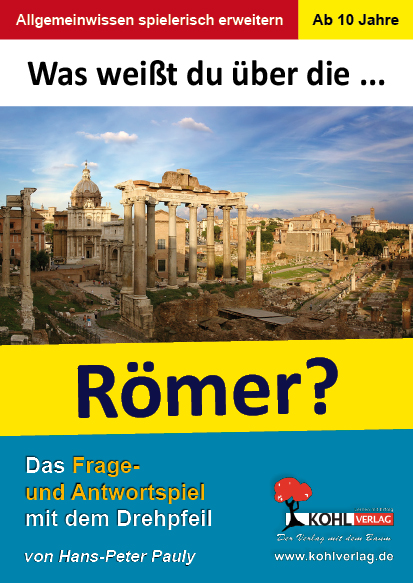 Was weißt du über ... die Römer? Was weißt du über ... die Römer?