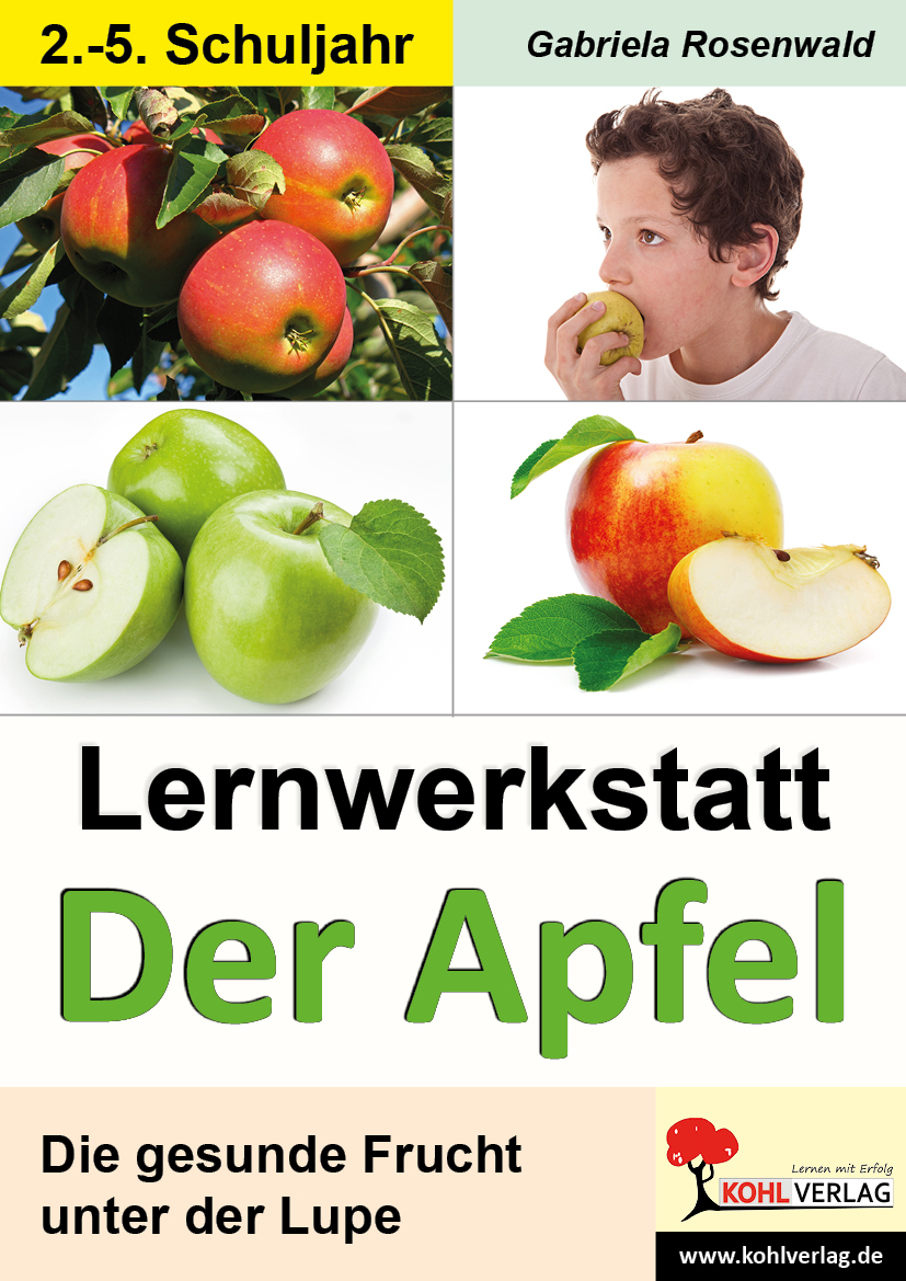 Lernwerkstatt Der Apfel - Die gesunde Frucht unter der Lupe