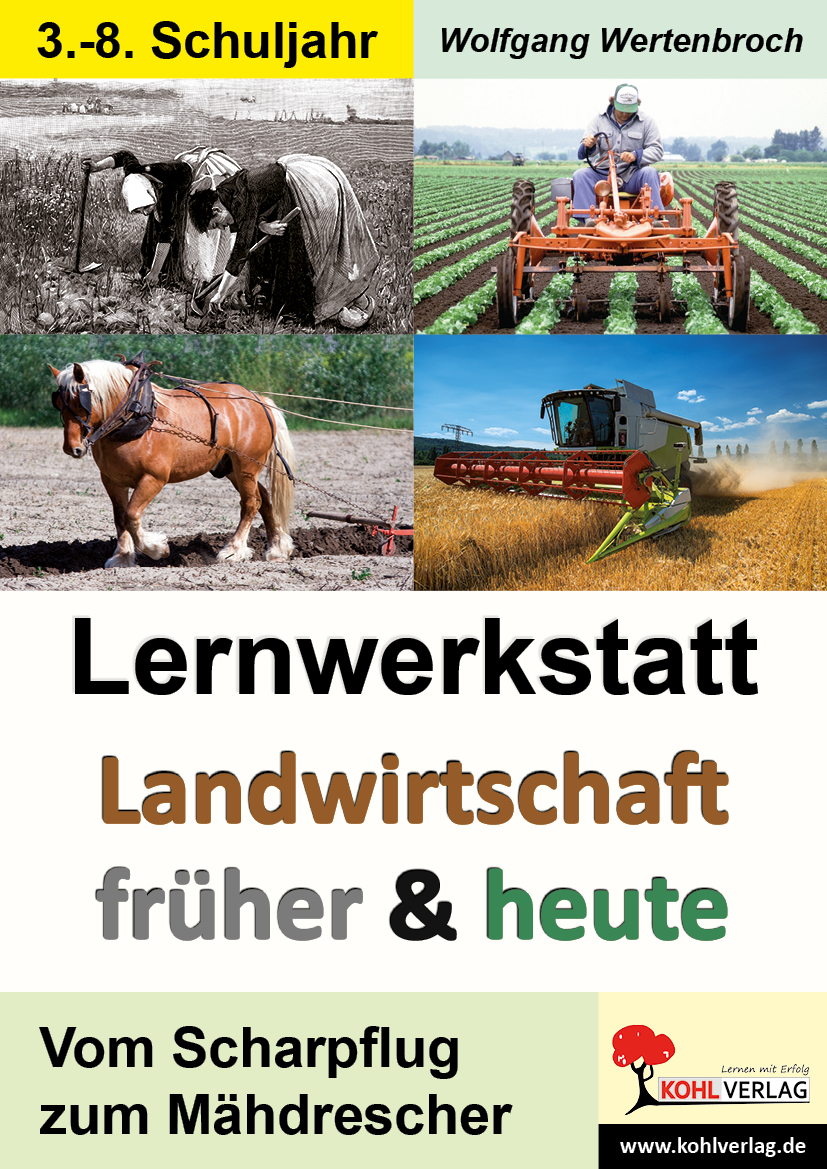 Lernwerkstatt Landwirtschaft früher und heute Lernwerkstatt Landwirtschaft früher und heute