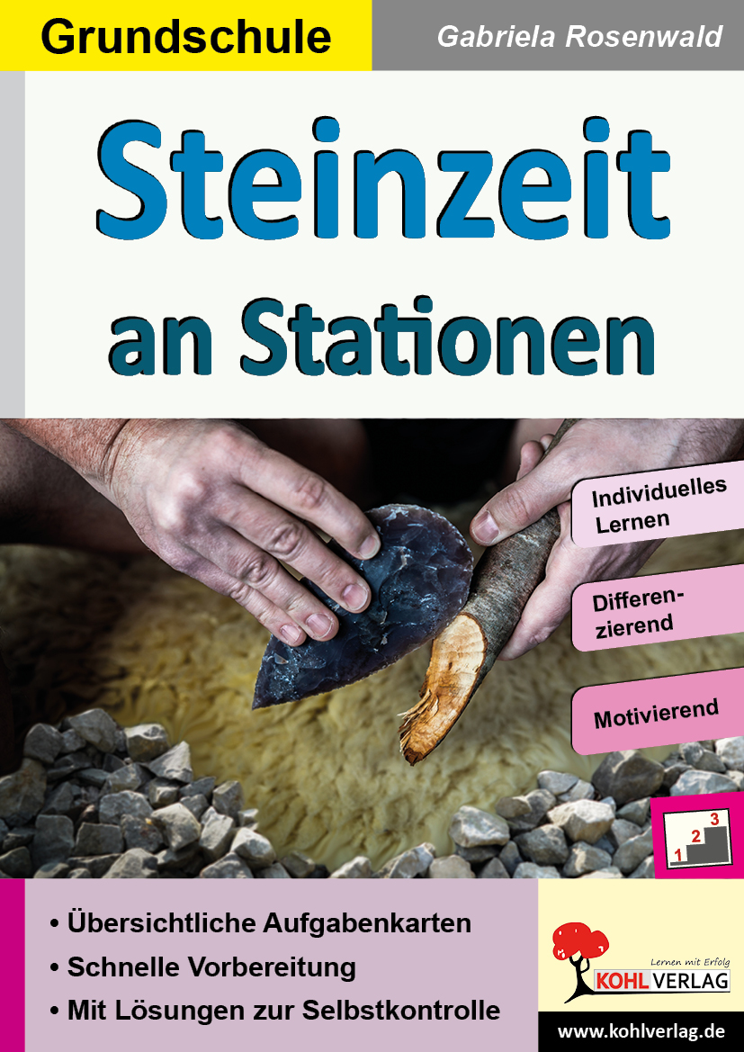 Steinzeit an Stationen - Selbstständiges Lernen in der Grundschule