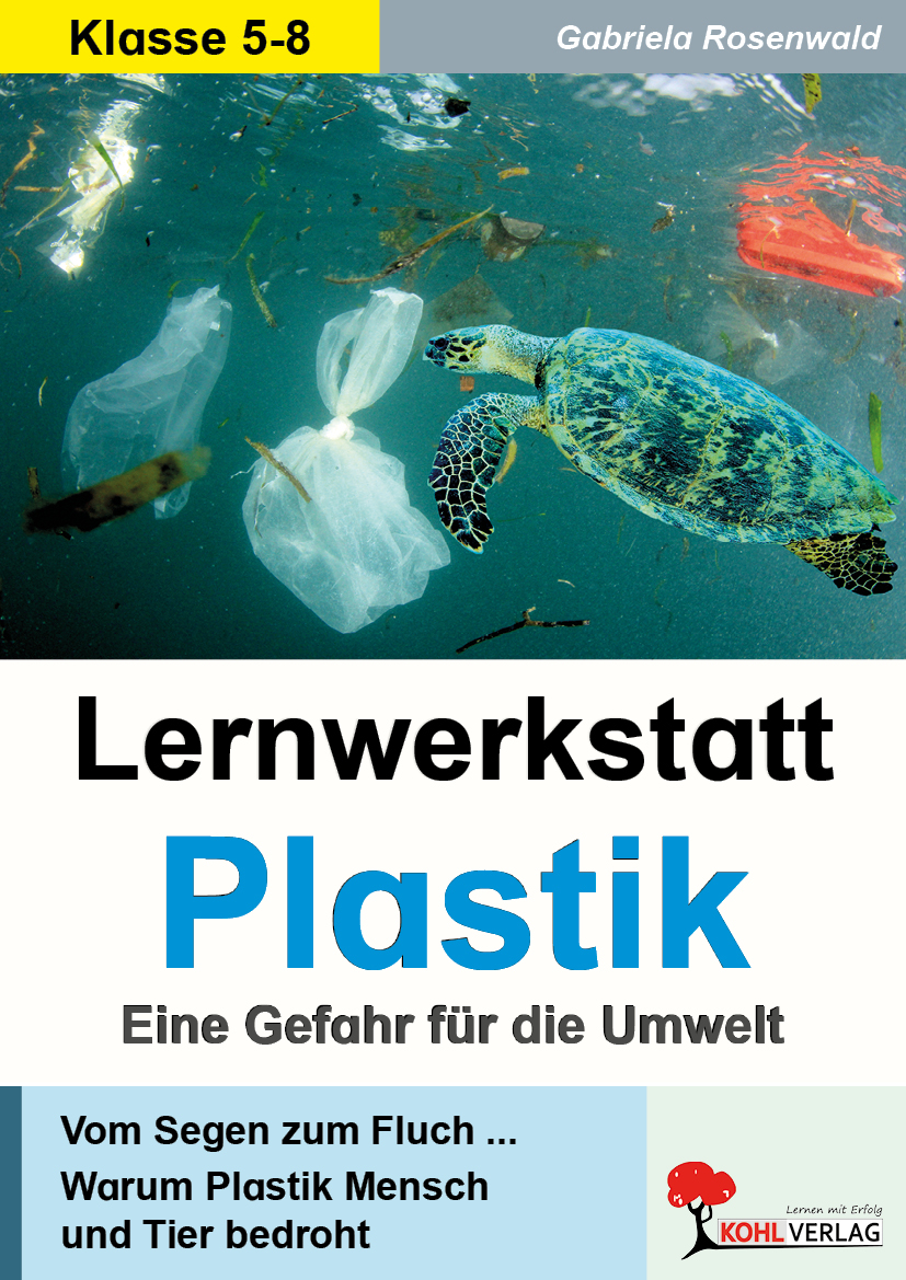 Lernwerkstatt Plastik - Eine Gefahr für die Umwelt