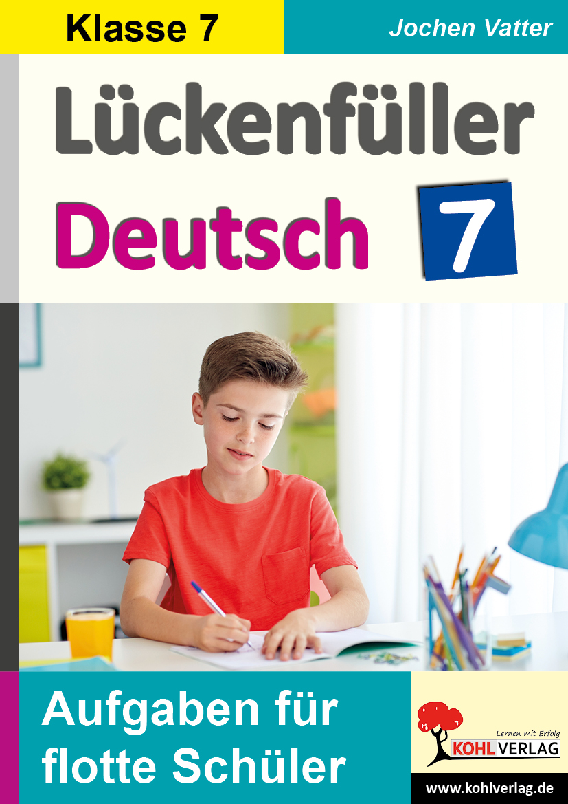 Lückenfüller Deutsch / Klasse 7 - Aufgaben für flotte Schüler