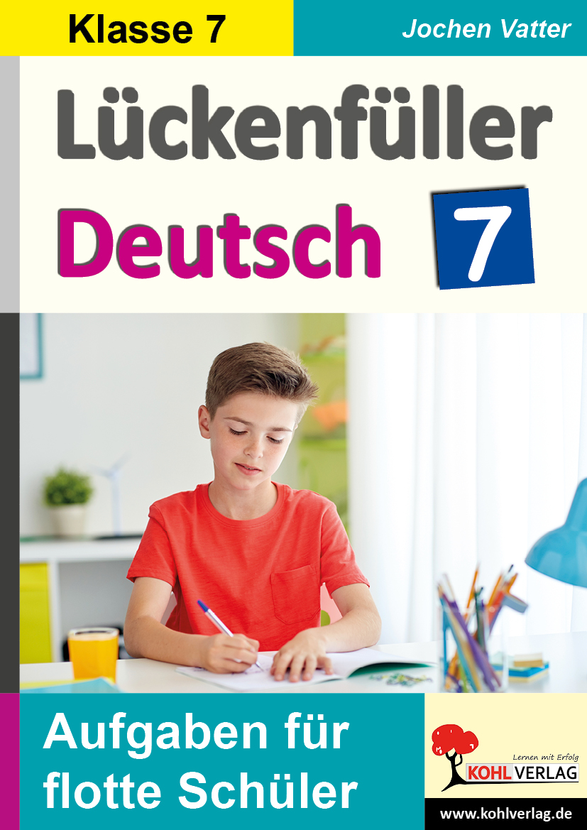 Lückenfüller Deutsch / Klasse 7 Lückenfüller Deutsch / Klasse 7