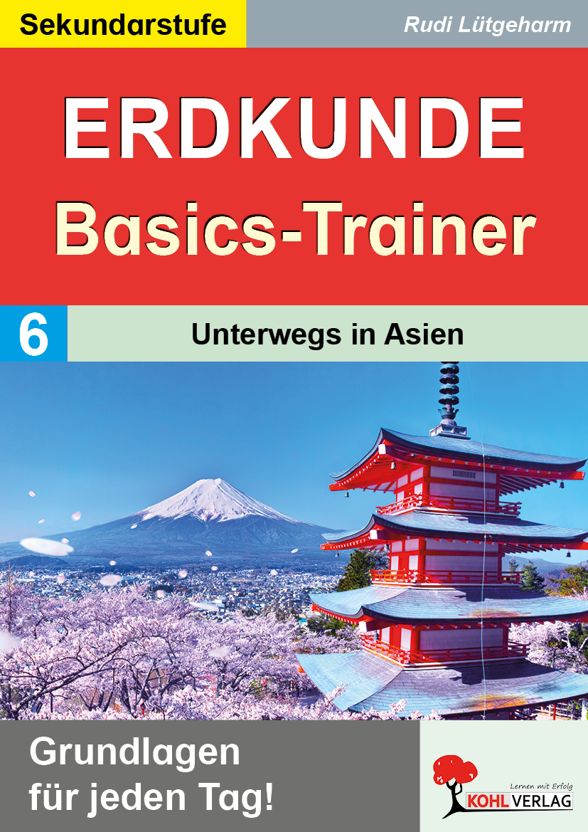 Erdkunde-Basics-Trainer / Band 5: Unterwegs in Asien