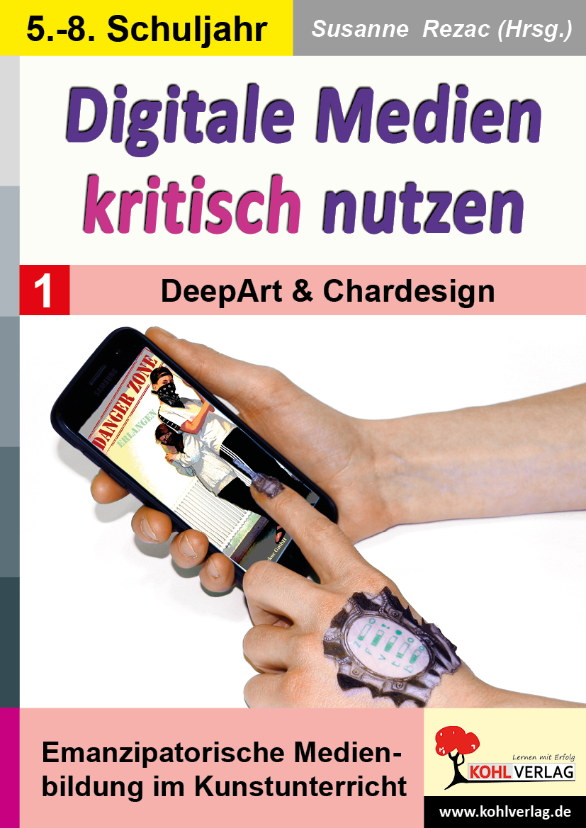 Digitale Medien kritisch nutzen / Band 1: DeepArt & Chardesign